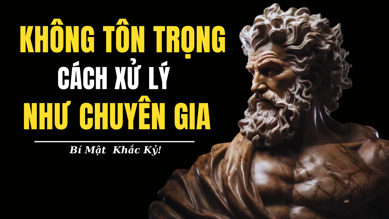 13 bài học khắc kỷ để xử lý sự không tôn trọng