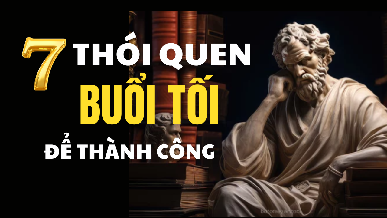 7 thói quen khắc kỷ bạn cần thực hành mỗi tối để thành công